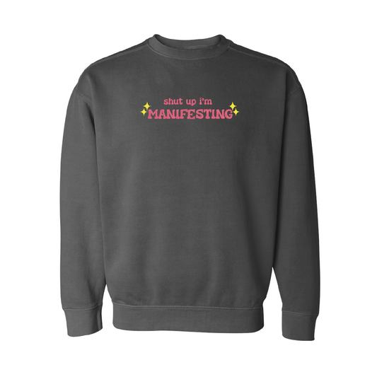 Shut Up I'm Manifesting Sweater