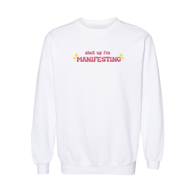 Shut Up I'm Manifesting Sweater